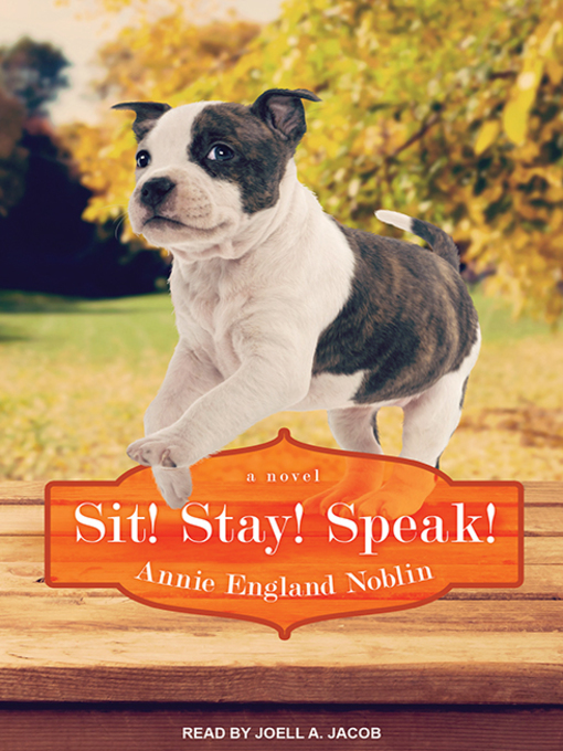 Title details for Sit! Stay! Speak! by Annie England Noblin - Available